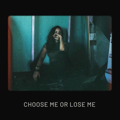 choose me or lose me